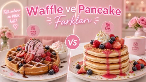 Waffle ve Pancake Arasındaki Farklar Nelerdir?
